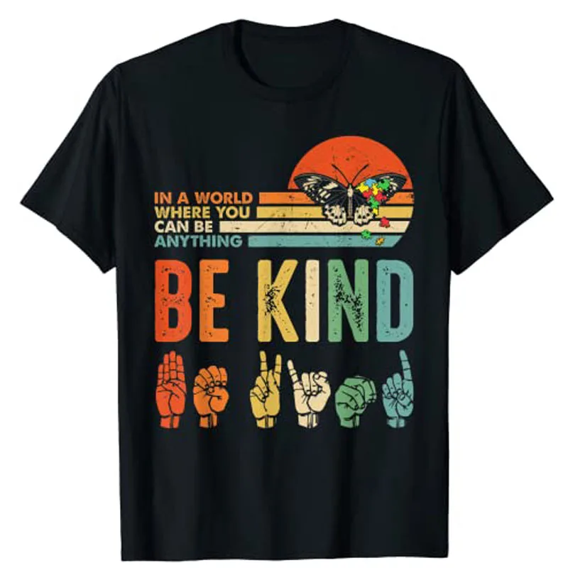 In A World Where You Can Be Anything Be Kind Kindness Autism T-Shirt Tops Y2k Letters Printed Sayings Tee Women Streetwear Gift