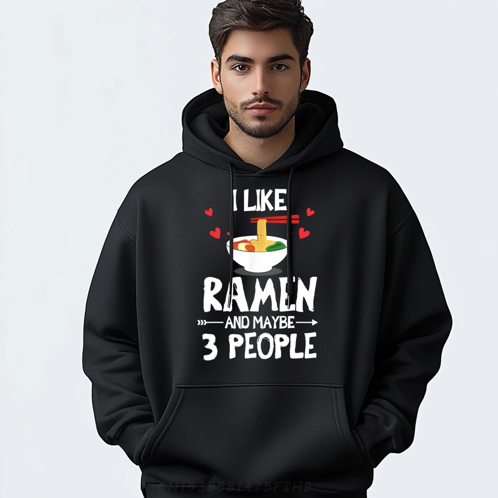 

I Like Ramen And Maybe 3 People Funny Japanese Noodles Luxury Hoodies Harajuku Chinese Style