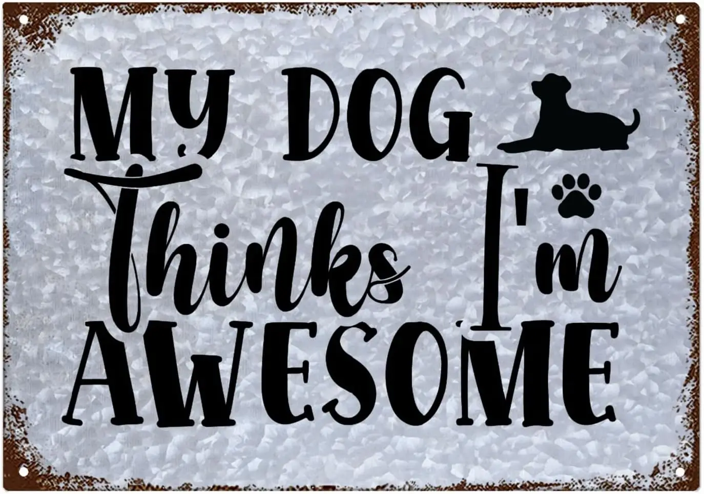 Elegant Metal Sign My Dog Thinks Im Awesome Galvanized Sign Vintage Wall Decor For Library One Size My Dog Thinks Im Awesom sign