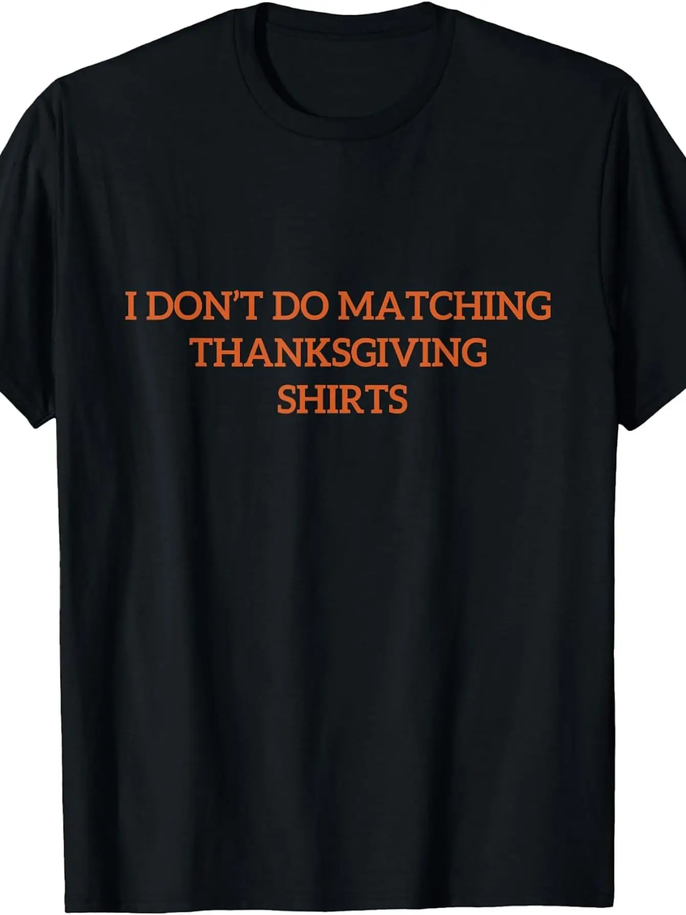 

Men's T-shirts, Thanksgiving T-shirts, I don't offer matching Thanksgiving shirts. Funny matching couple T-shirts