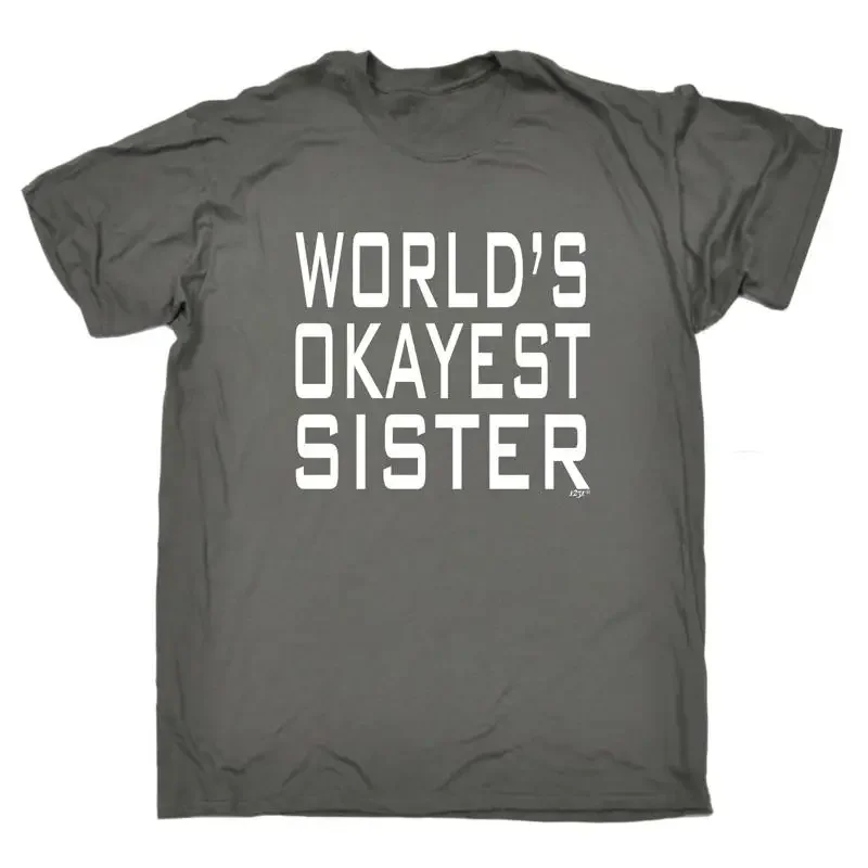 Worlds Okayest Sister Mens Funny Novelty T Shirt Top