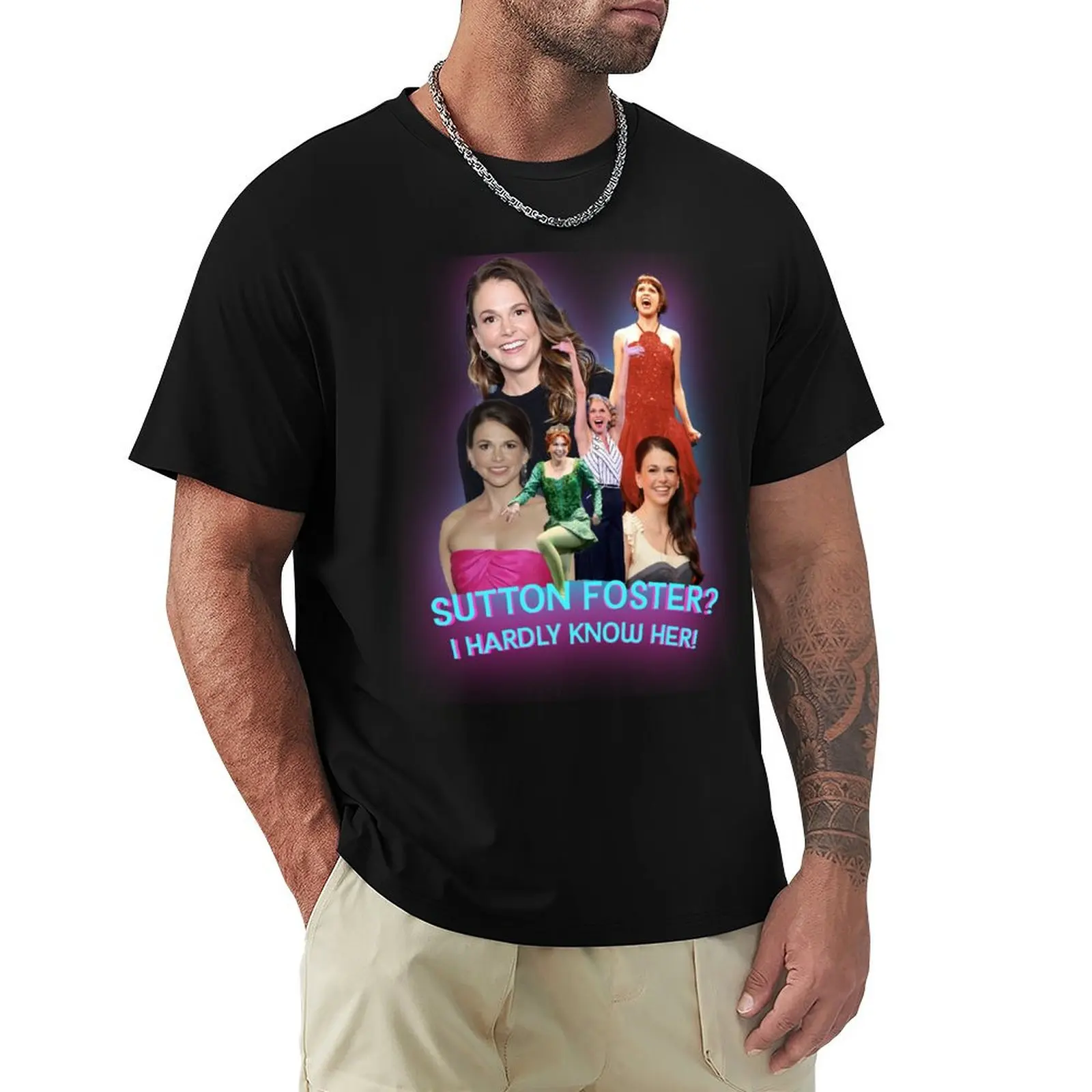 

Sutton Foster I hardly Know Her! T-Shirt kawaii clothes Funny t-shirt luxury t-shirt men t shirts
