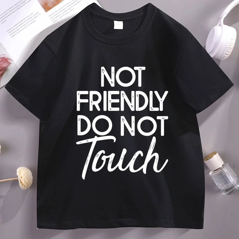 Not Friendly Do Not Touch Tshirt Trendy Retro Graphic Tee Humor Crewneck Printed T-shirt Cotton Short Sleeve Streetwear Clothes