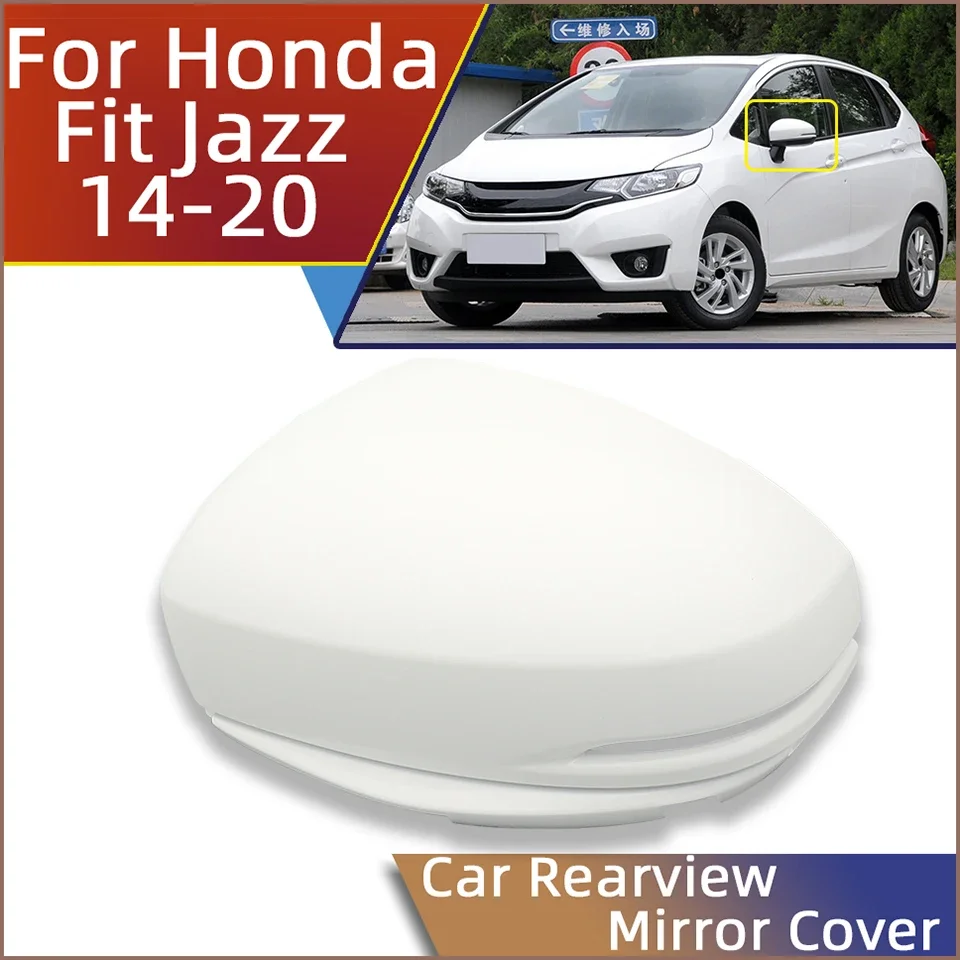 

For Honda Fit Jazz Shuttle GK5 2014 2015 2016 2017 2018 2019 2020 Car OutSide Door Rearview Mirror Cover Cap Lid Shell Housing