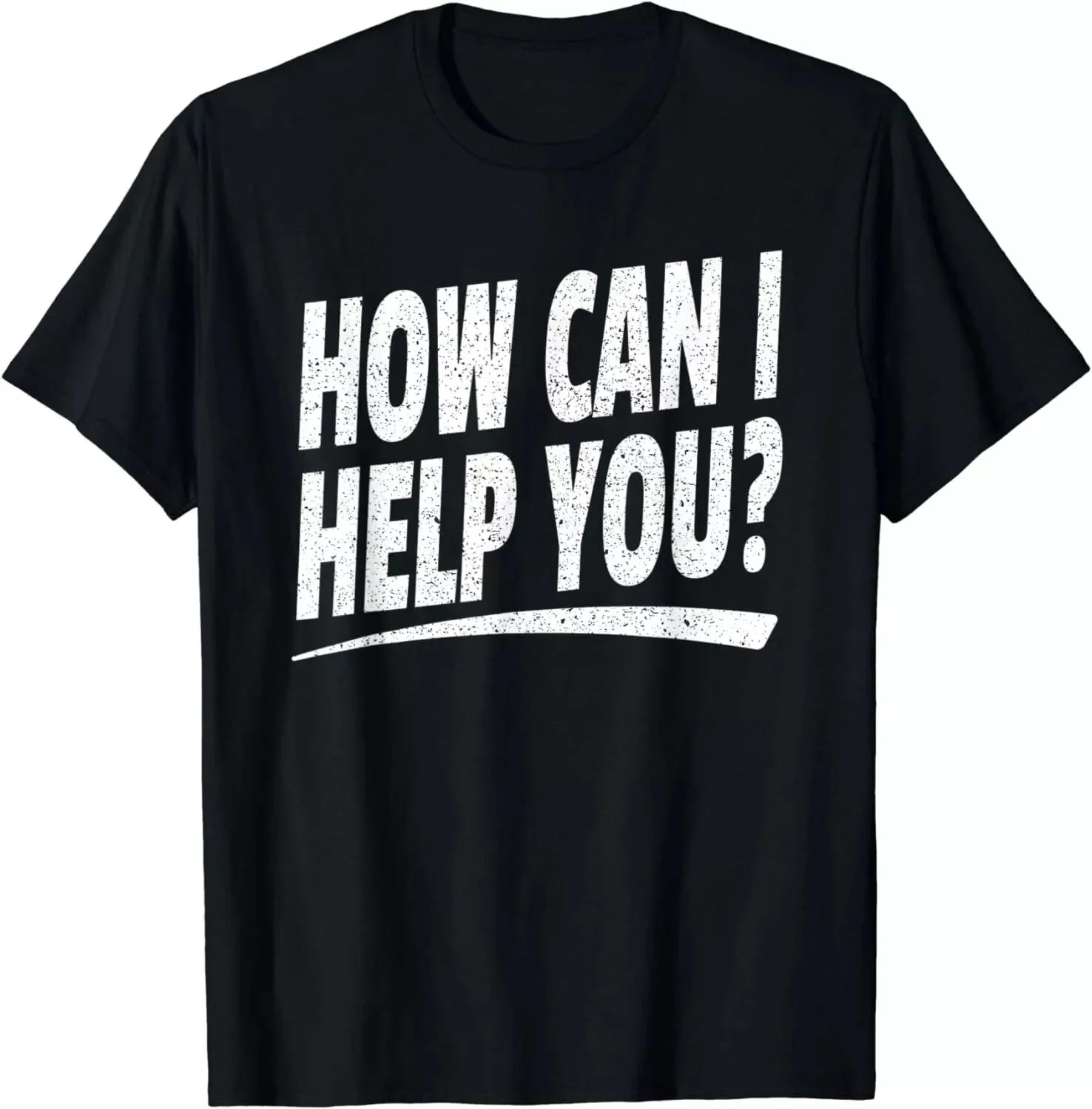 Retro How Can I Help White Text Graphic Design Gift Unisex T-Shirt