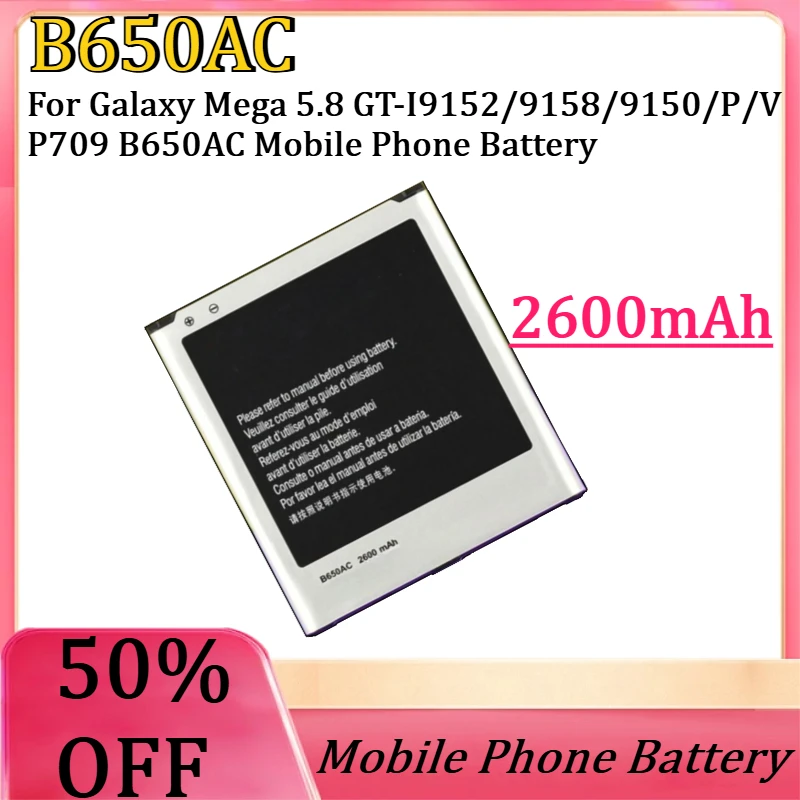 New High quality B650AC 2600mAh Battery For Galaxy Mega 5.8 GT-I9152/9158/9150/P/V P709 B650AC Mobile Phone Battery