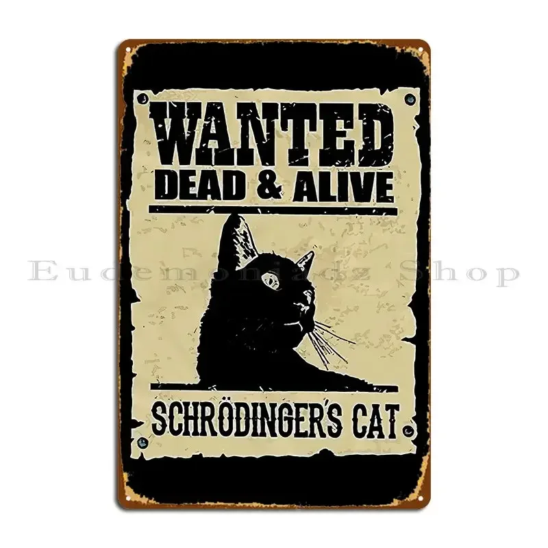 Wanted Dead And Alive Schrodinger S chat signe en métal maison drôle Garage drôle personnaliser étain signe affiche