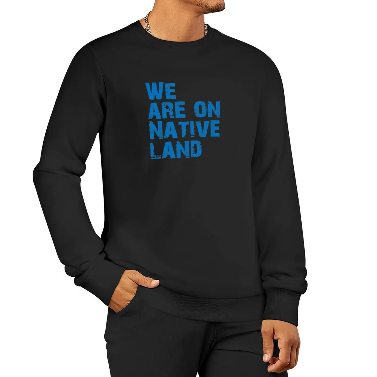 

We are on Native land Pullover Hoodie men clothes sweatshirts