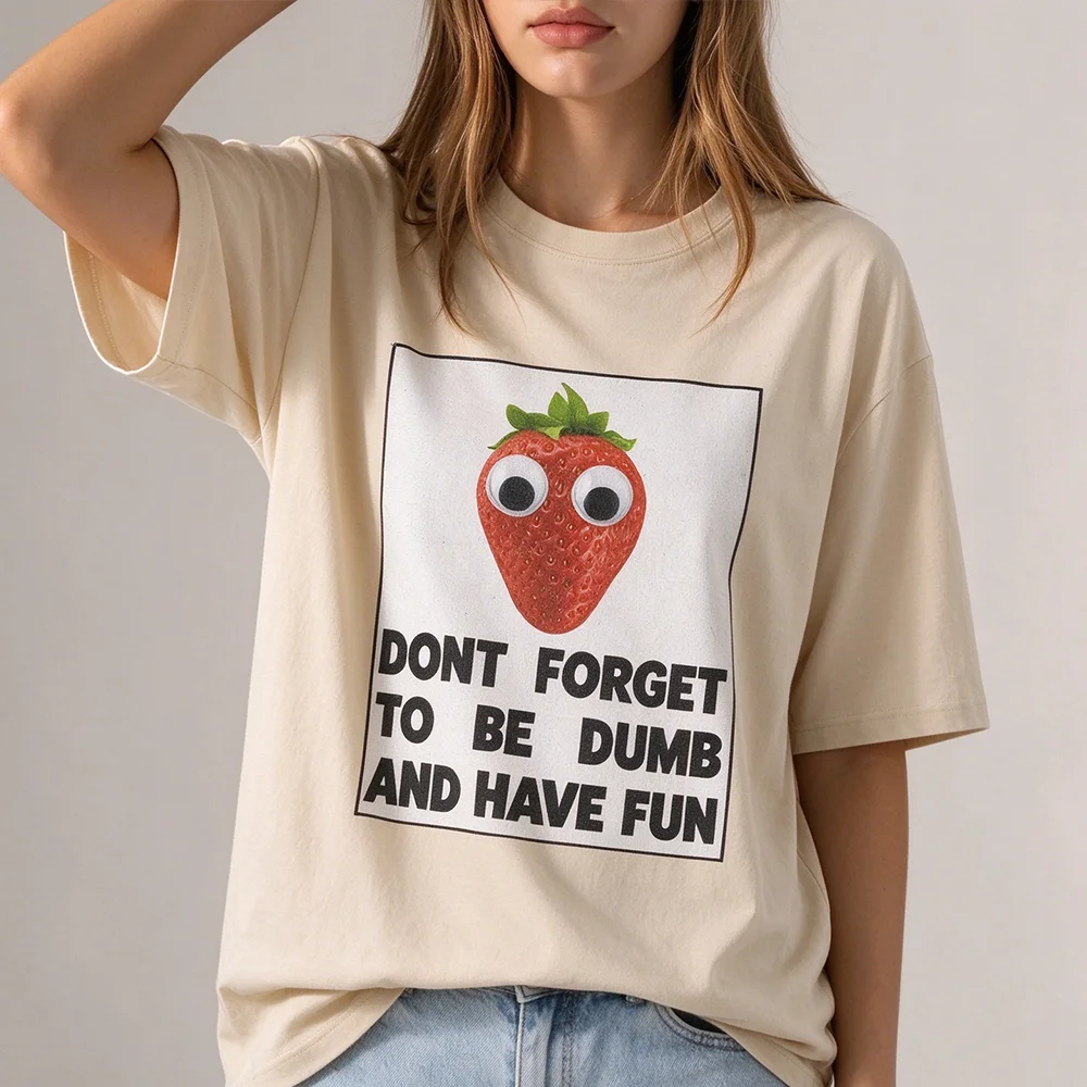 Funny Strawberry Graphic T Shirt Women Round Neck Short Sleeve Casual Aesthetic Tee Dont Forget To Be Dumb And Have Fun Tops