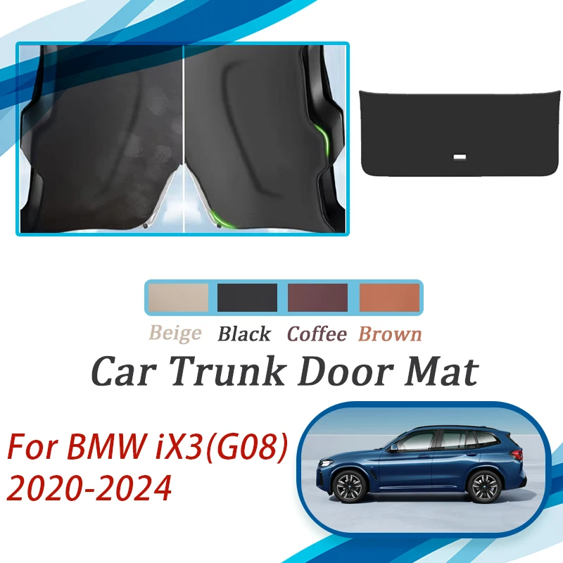 Car Tailgate Pads For BMW iX3 G08 2020~2024 Anti-dirty Cover Trunk Door Mats Leather Carpet Cargo Boot Auto Interior Acesssories