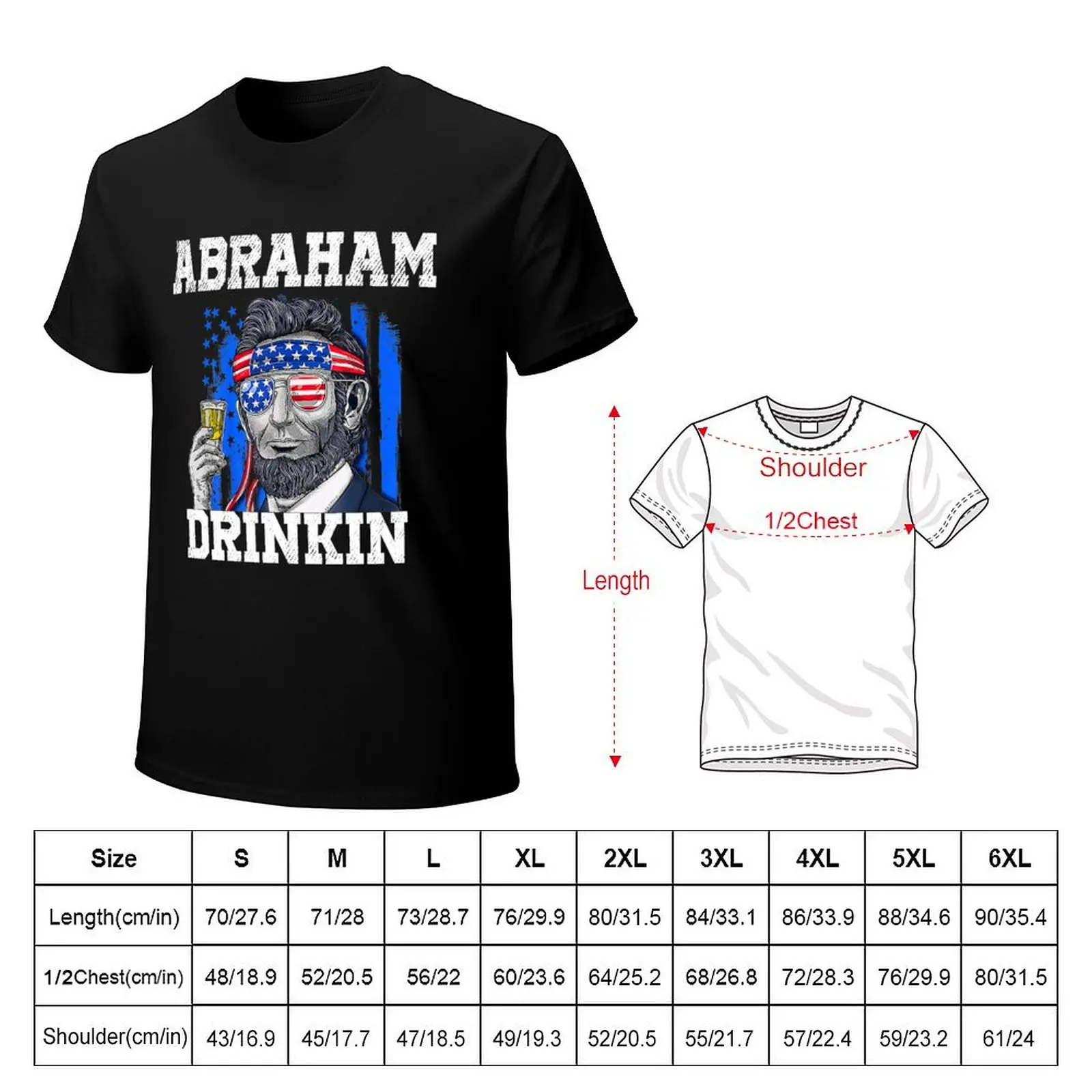Abraham Drinkin - Abe Lincoln Merica USA July 4th T-Shirt Basic Tee Shirt for Everyday Outfit
