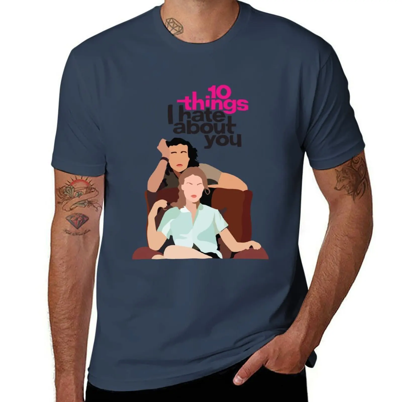 

10 Things I Hate About You T-Shirt cotton t shirts man 100% t shirt for man 100 percent cotton T-Shirt