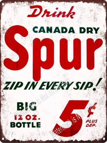 Drink Canada Dry Spur zip every sip Soda 5 cent Bottles Metal Sign 9x12