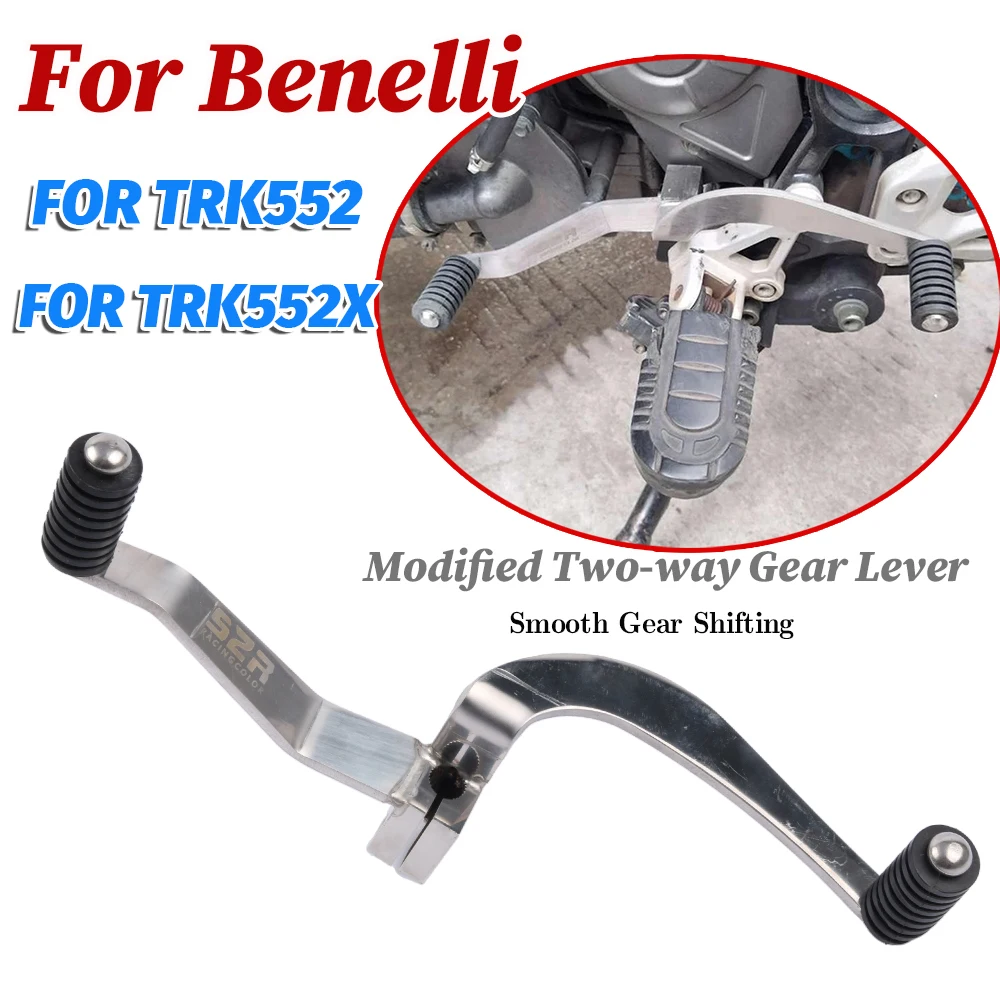 For Benelli TRK 552 X TRK 552X TRK552X TRK552 Motorcycle Accessories Front Rear Gear Shift Lever Pedal Foot Change Shifter Rod