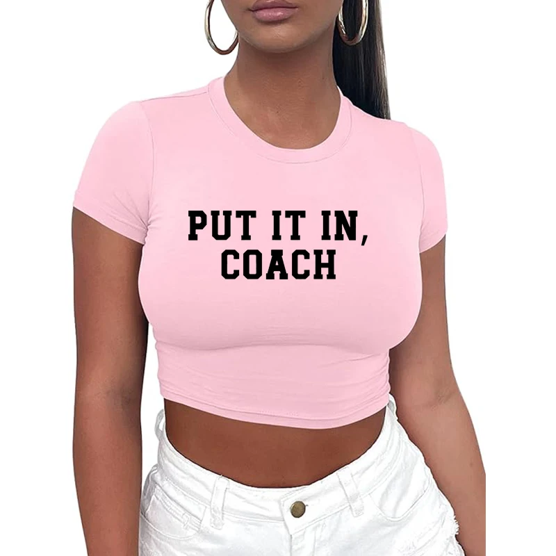 Put It in Coach Funny Team Crop Top Women Harajuku Gothic Clothes Y2k Aesthetic T Shirt Baby Tee Trendy Tshirt Dropshipping