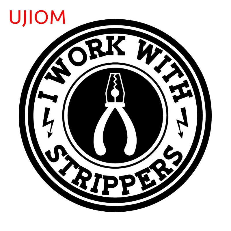 UJIOM I Work With Strippers Wall Sticker Edgy Quote Decor Sunscreen Vinyl Decal Suitcase Computer Host Adhesive Props