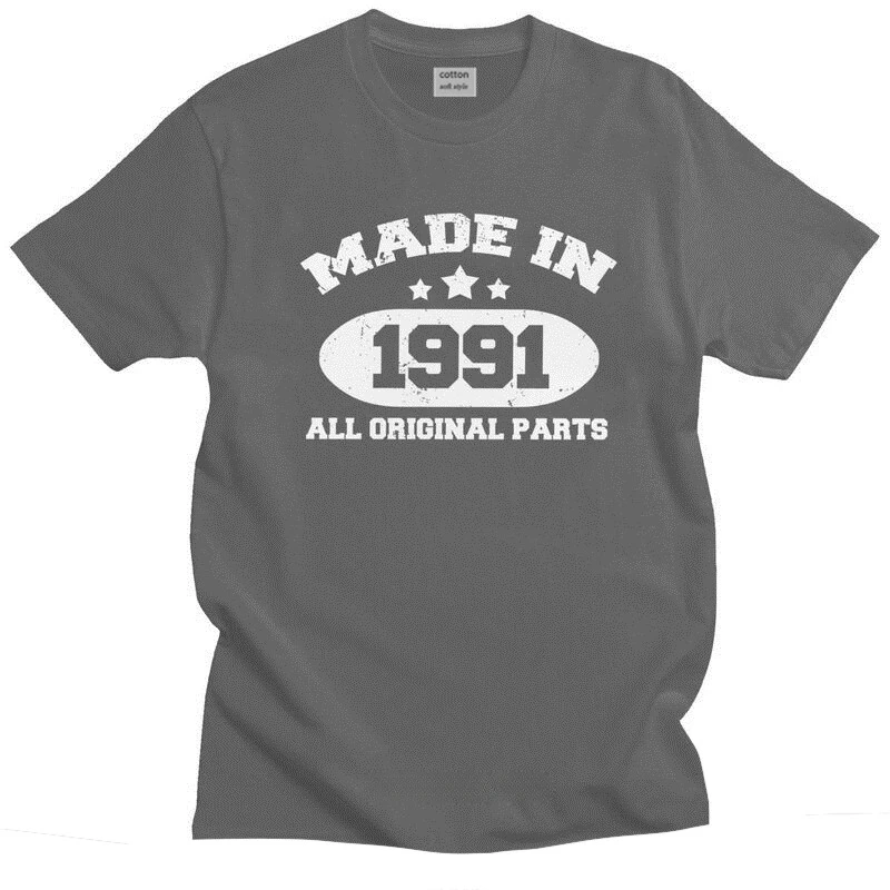 Handsome Made In 1991 All Original Parts T Shirt Men Short Sleeve Cotton T-shirt Summer Birthday Gift Tee Graphic Tshirts