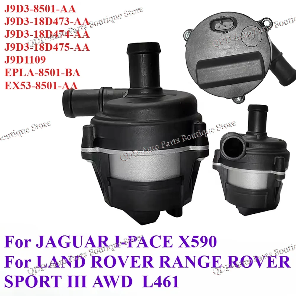 

J9D1109 J9D3-8501-AA J9D3-18D473-AA For JAGUAR I-PACE X590 LAND ROVER RANGE ROVER SPORT Car Engine Electric Auxiliary Water Pump