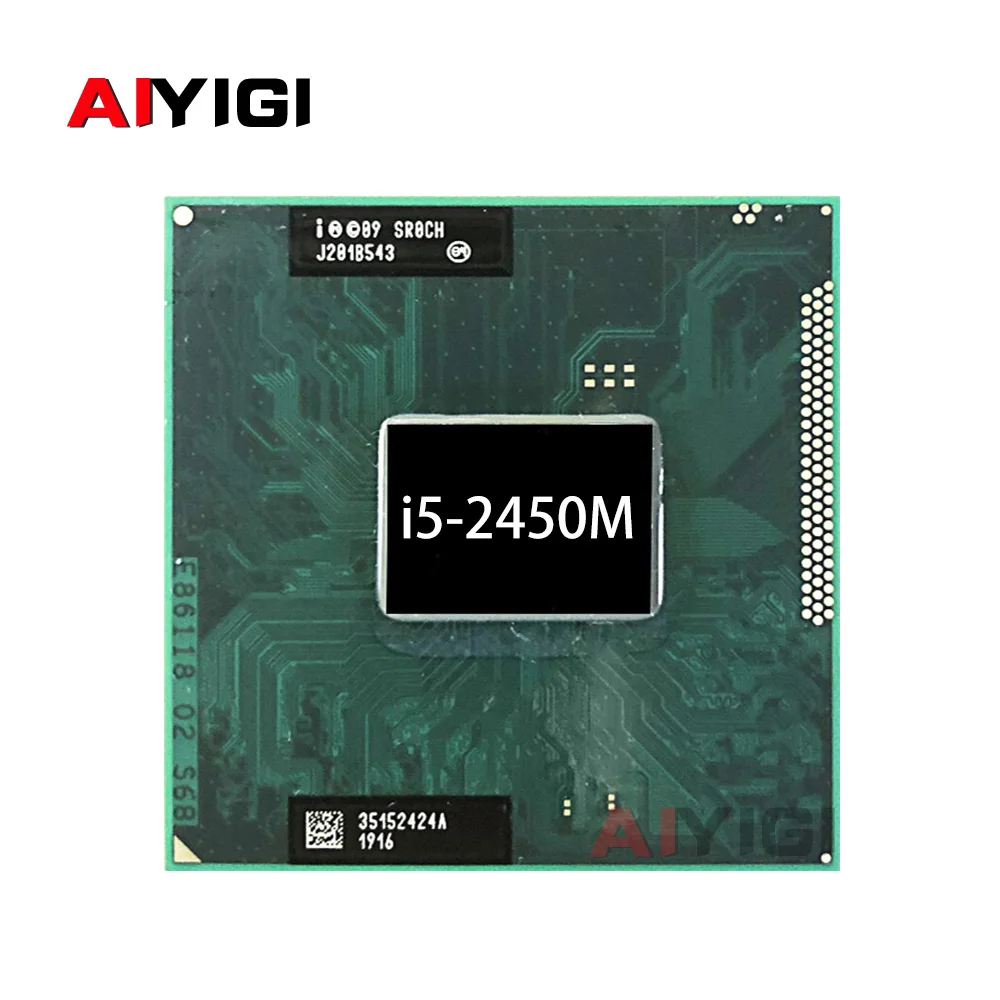 Core I5-2450M SR0CH 2.5GHz Dual-Core Quad-Thread I5 2450M Notebook CPU Laptop Processor 3M 35W Socket G2 / rPGA988B