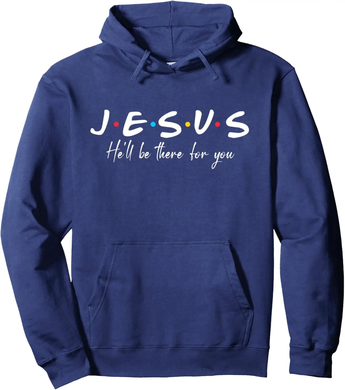 Christian Jesus He'll Be There for You Love Like Jesus Pullover Hoodie Print Original Design Gifts Hoodie Women Mens Hoodie