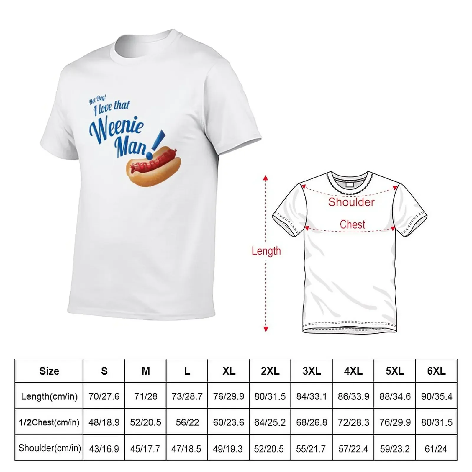 Hot Dog! I love that Weenie Man! T-Shirt quick-drying oversized graphic tee kawaii clothes clothes for men