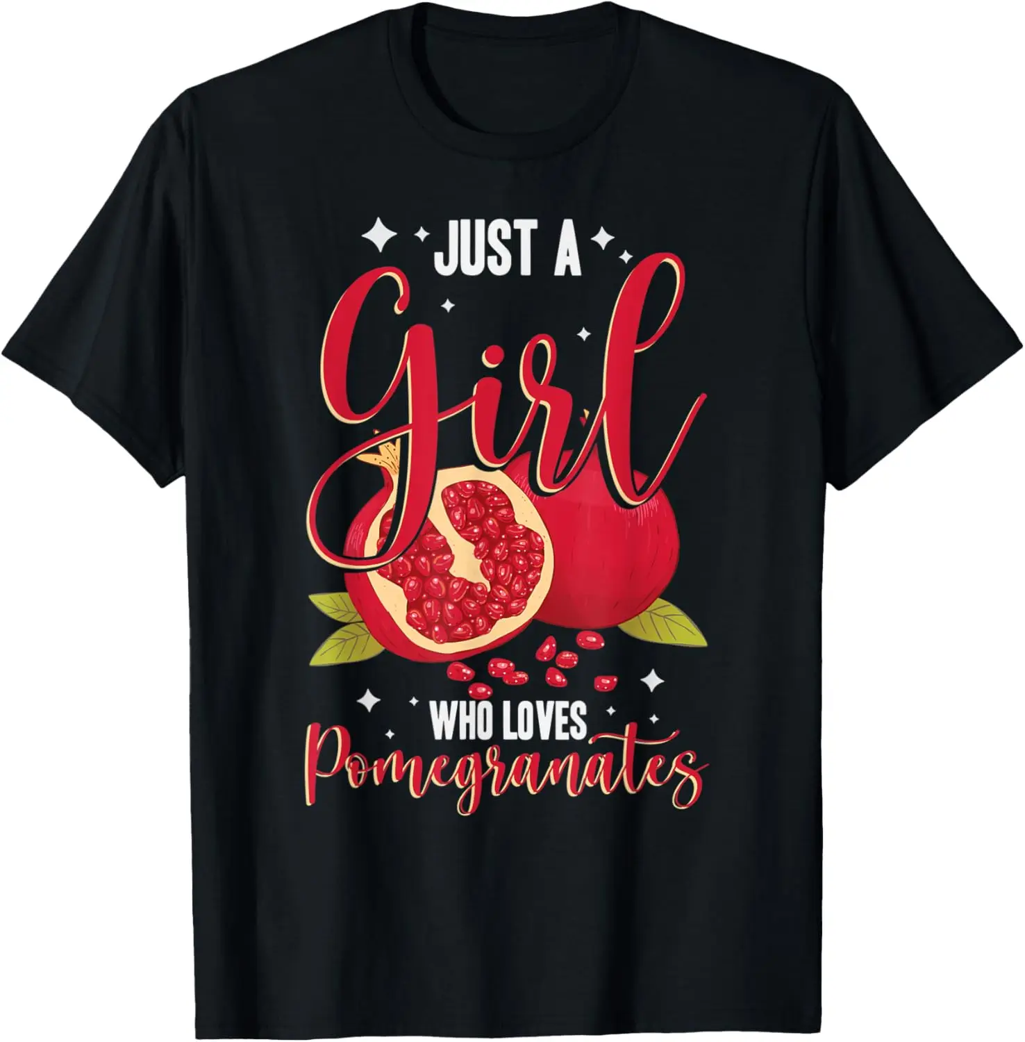 Just A Girl Who Loves Pomegranates Fruits Sweet Foodie Fun T-Shirt