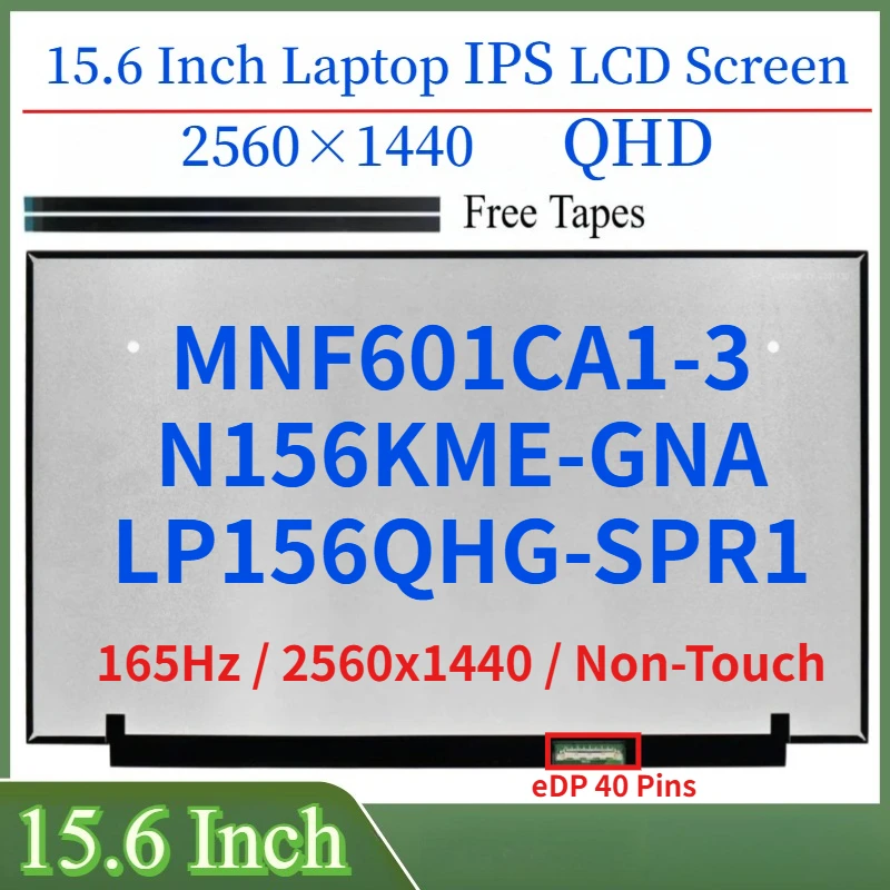 

15.6 Inch 165Hz Laptop LCD Screen N156KME-GNA MNF601CA1-3 LP156QHG-SPR1 Display Matrix Panel 2560x1440 eDP 40 Pins QHD