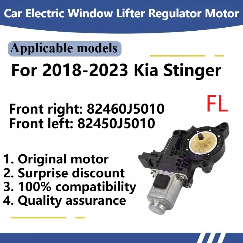 

For 2018-2023 Kia Stinger Car Electric Window Lifter Regulator Motor Original Front right: 82460J5010 Front left: 82450J5010