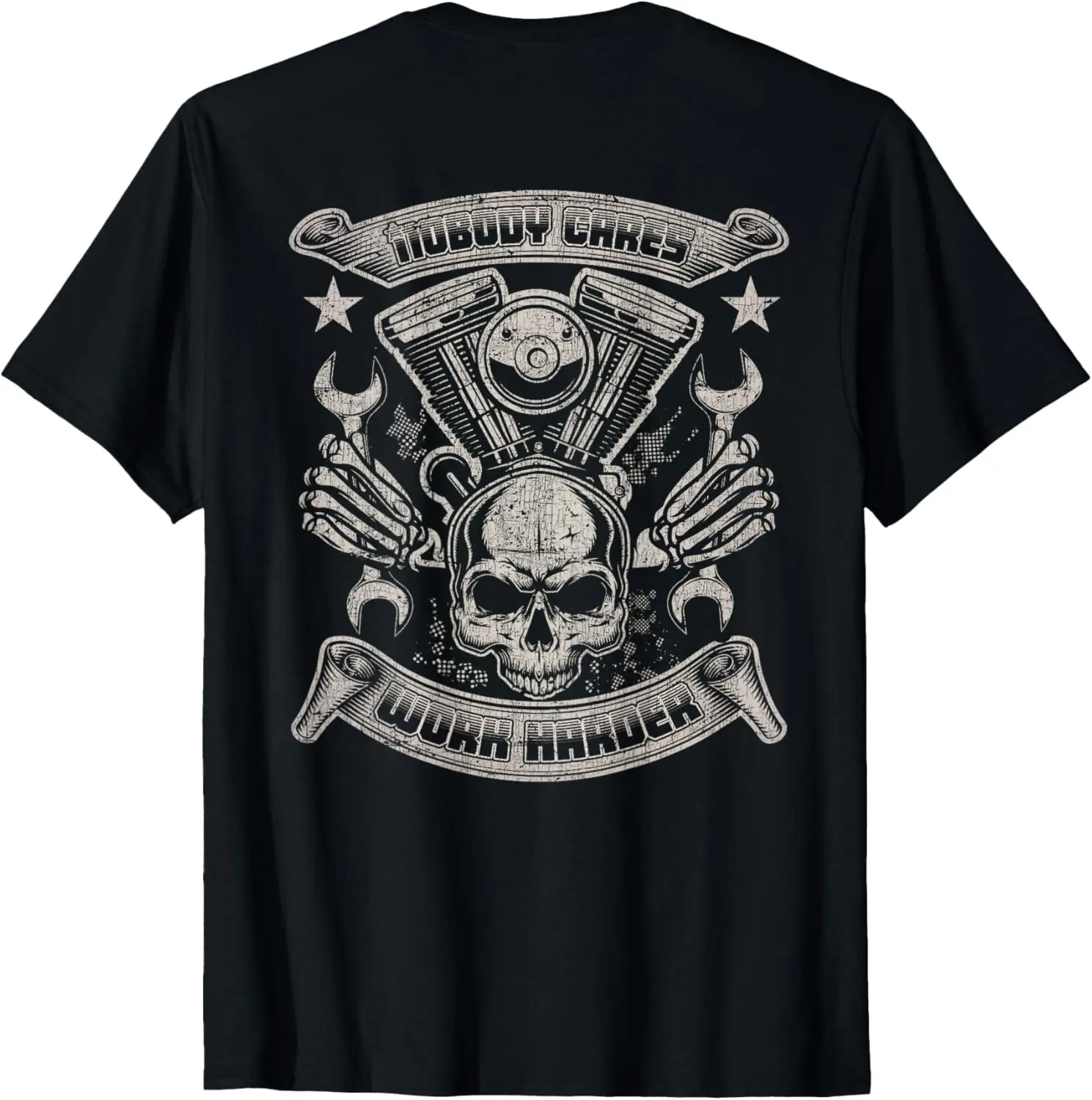 

Nobody Cares Work Harder Skull Mechanic Motorcycle (In Back) T-Shirt