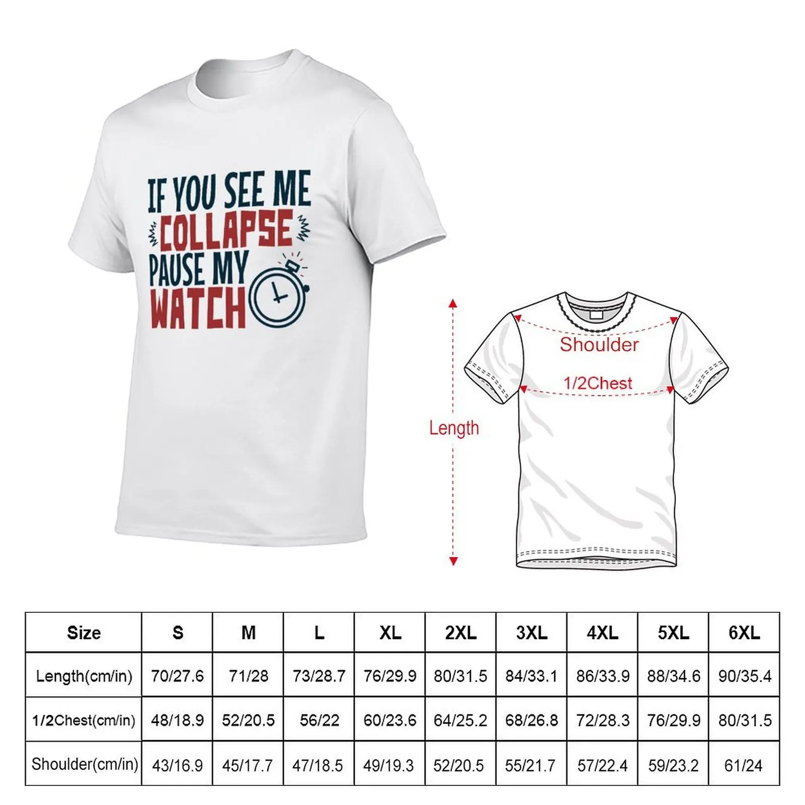 If You See Me Collapse Pause My Watch T-Shirt Big and Tall Loose Fit T-Shirt