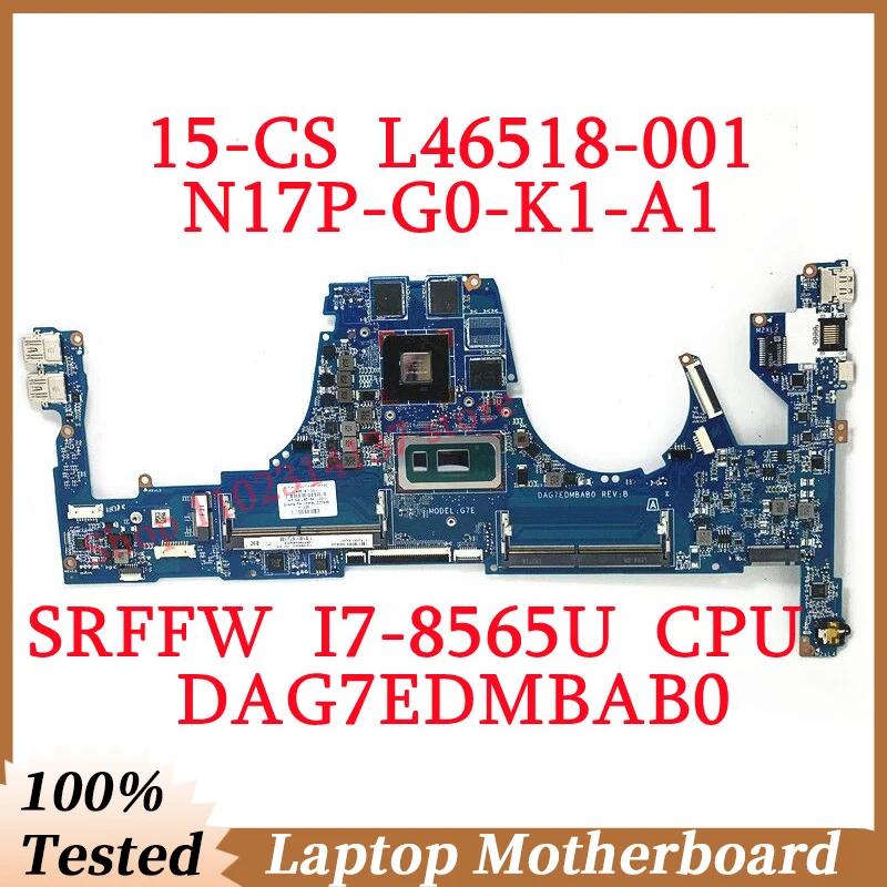 

For HP 15-CS L46518-001 L46518-501 L46518-601 With SRFFW I7-8565U CPU DAG7EDMBAB0 Laptop Motherboard N17P-G0-K1-A1 100%Tested OK