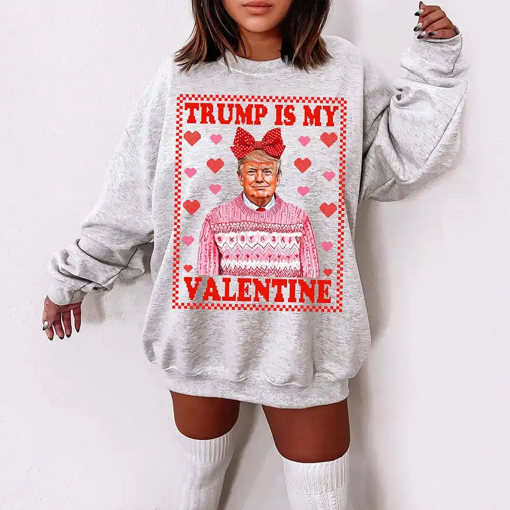 Trump Is My Valentine Sweater Ugly Funny Trump Valentine's Day Sweatshirt Casual Roundneck Fleece Sweatshirt Y2K Streetwear