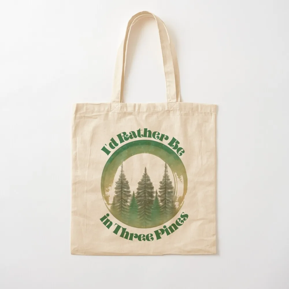 I_d Rather Be in Three Pines Tote Bag female bag free delivery bags