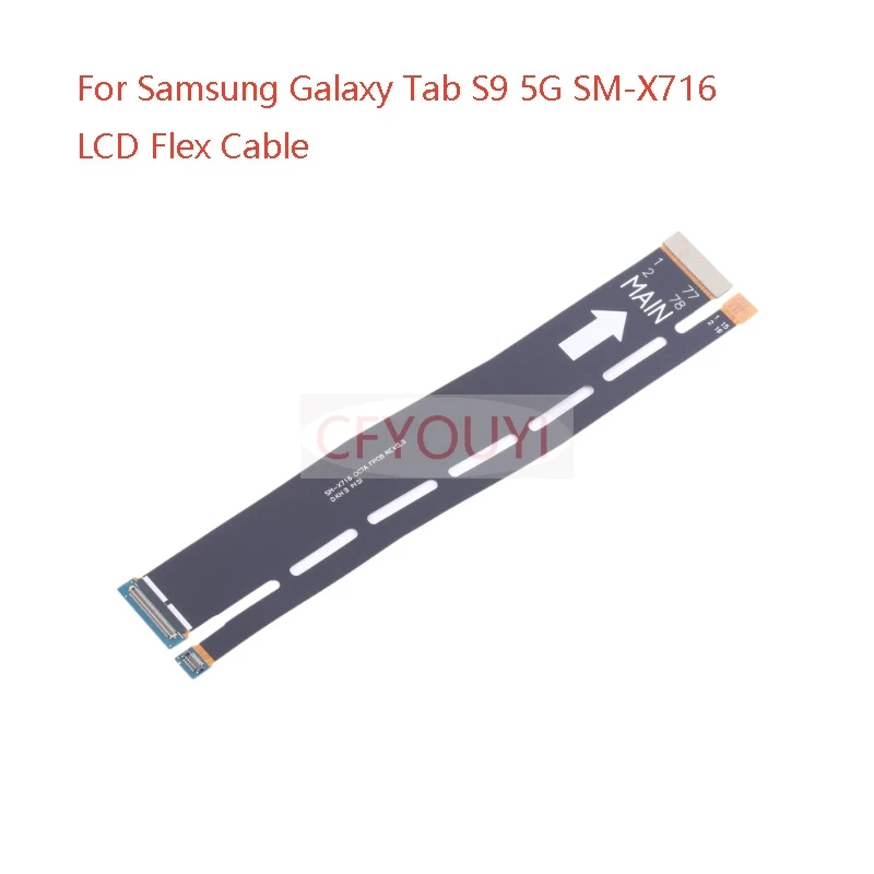 1PCS LCD Flex Cable For Samsung Galaxy Tab S9 5G SM-X716 X716 Motherboard Connection Flex Cable Replacement Part