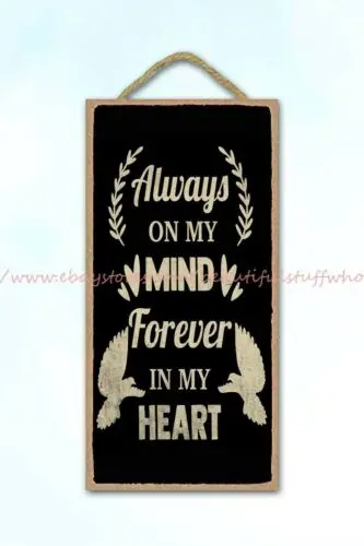 posters always on my mind forever in my heart memorial grief loss wood sign