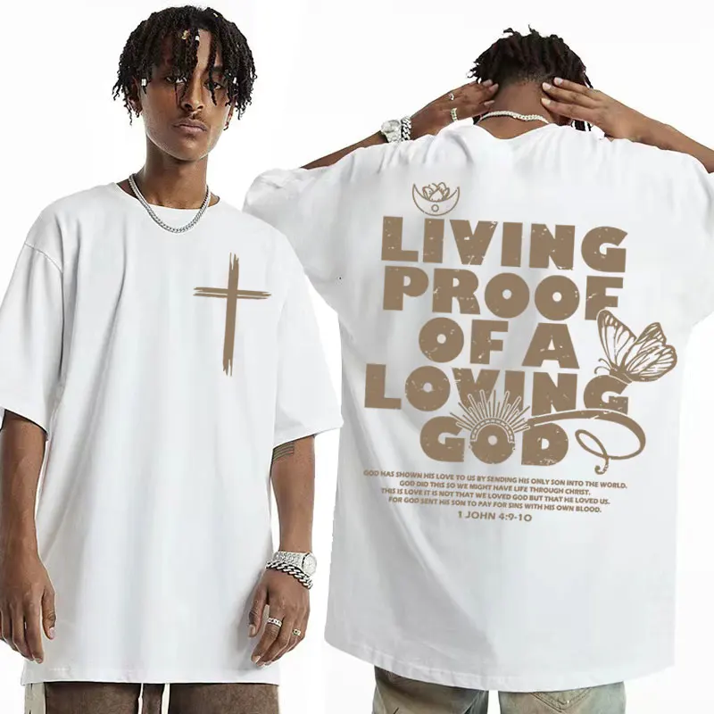 Living Proof of A Loving God Letters Print T Shirts Inspirational Christian Apparel T Shirt Men Oversized O-Neck T-shirt