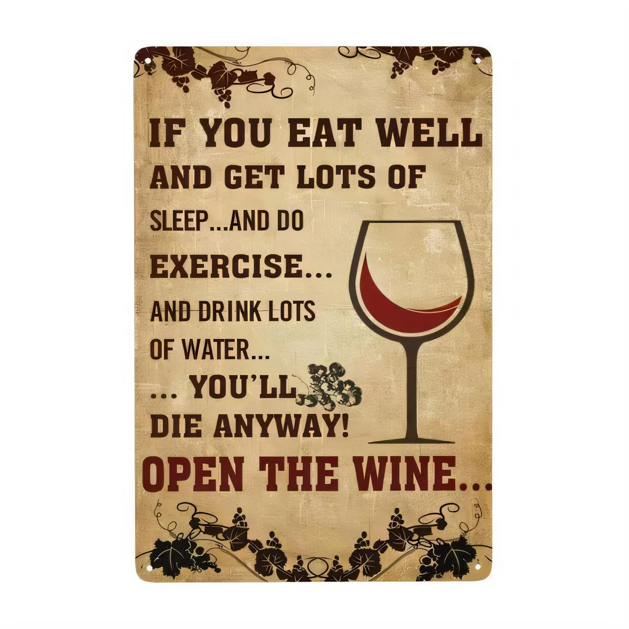 Tin Sign Funny Wine Quote If You Eat Well Get Lots Of Sleep Exercise Drink Lots Of Water Open The Wine Vintage Bar Pub Wall Deco