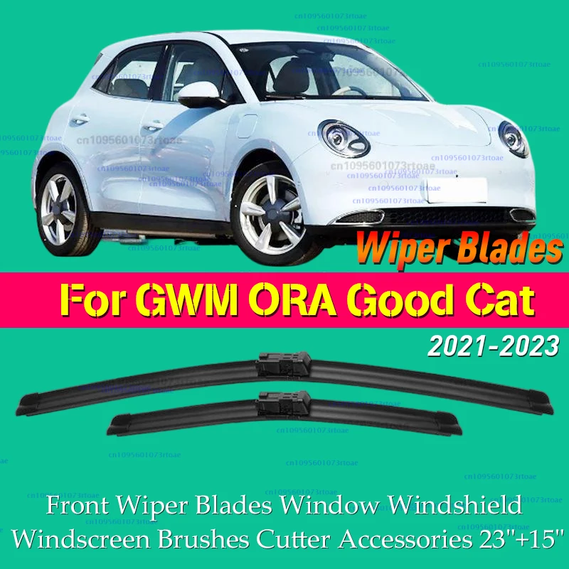 

2pcs For GWM ORA Good Cat 2021 2022 Front Wiper Blades Window Windshield Windscreen Brushes Cutter Accessories 23"+15"