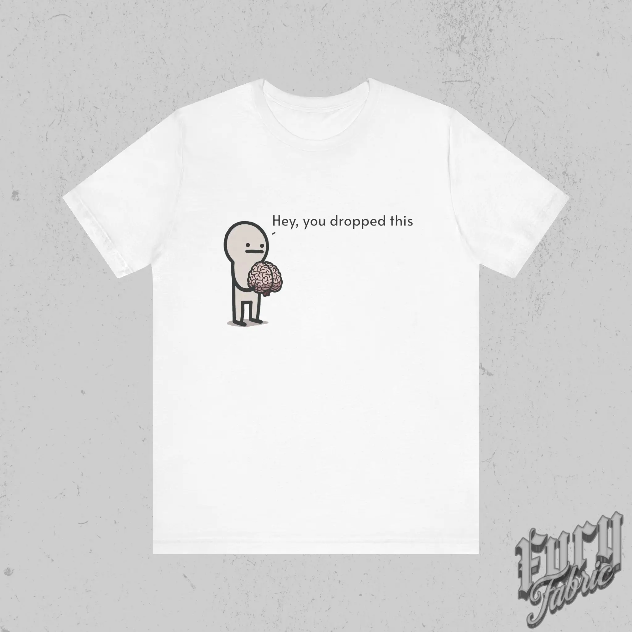 Hello You Dropped This T Shirt Brain Funny Adult Humor Offensive Sayings Sarcastic