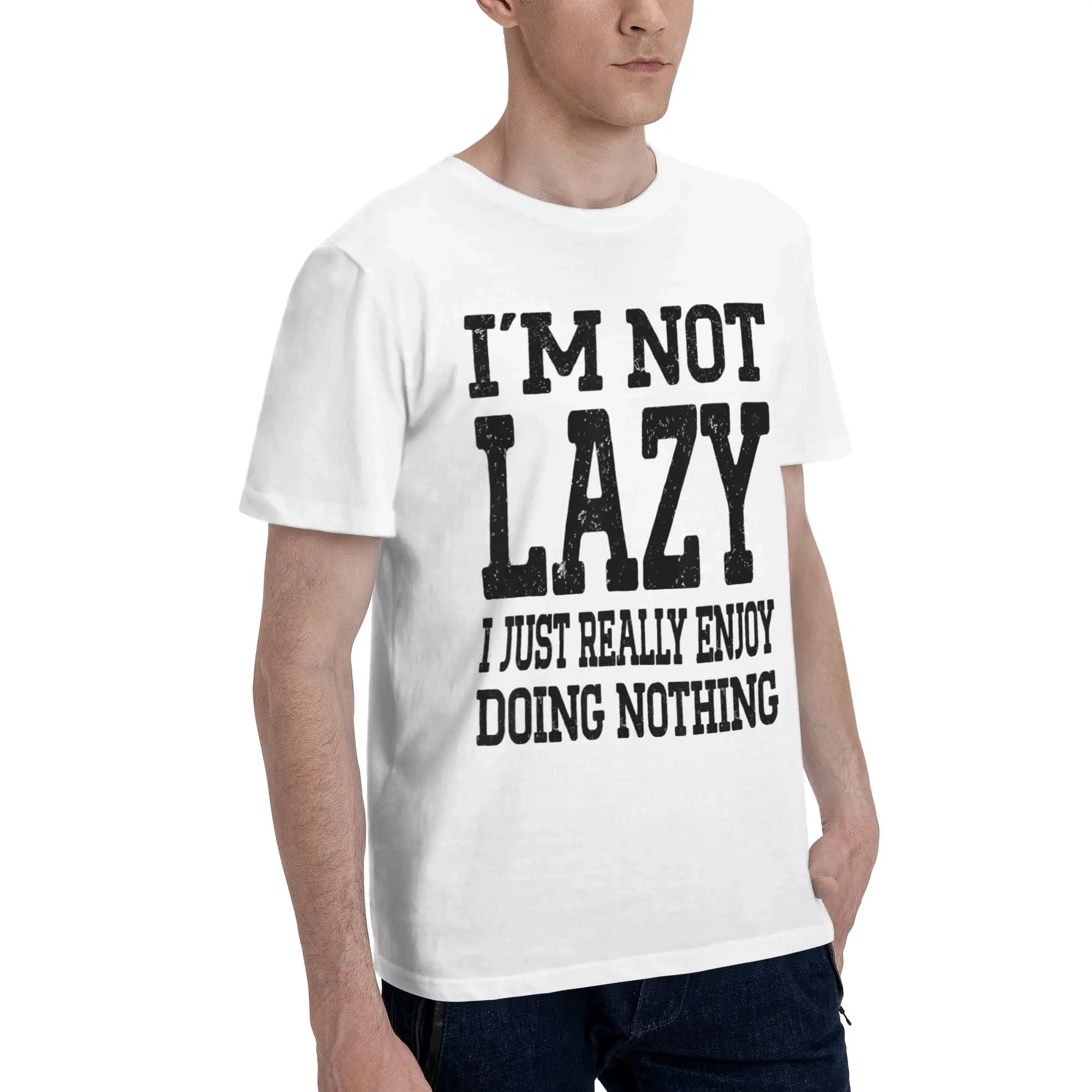 I'm Not Lazy I Just Really Enjoy Doing Nothing Tee Shirt for Men Women Gift T Shirts  100% Cotton Clothing