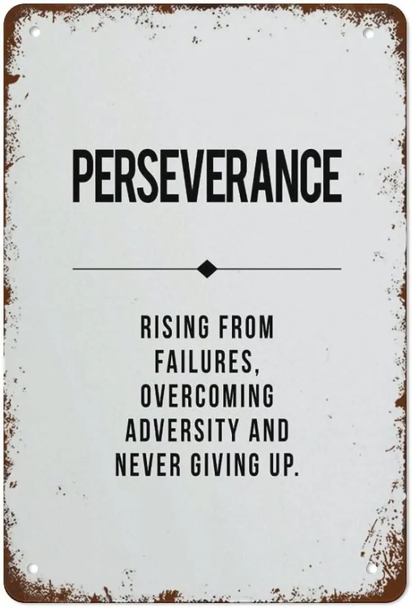 Plaque décorative murale en métal vintage avec citation « Perseverance », cadeau amusant pour la maison, la cuisine, le garage, la salle de bain, la ferme, le jardin