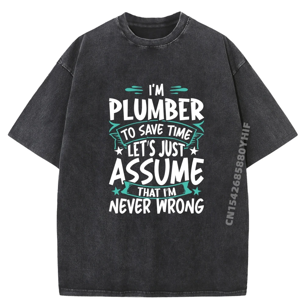 

New Arrival Printed Tshirt Plumber Never Wrong Grahpic Tee Shirt Mens Oversized Washed T-Shirts Chinese Style