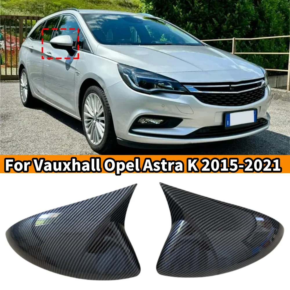 

Car Side Rearview Mirror Cover For Vauxhall Opel Astra K 2015-2021 For Holden Commodore ZB 2018-2020 Mirror Caps Case