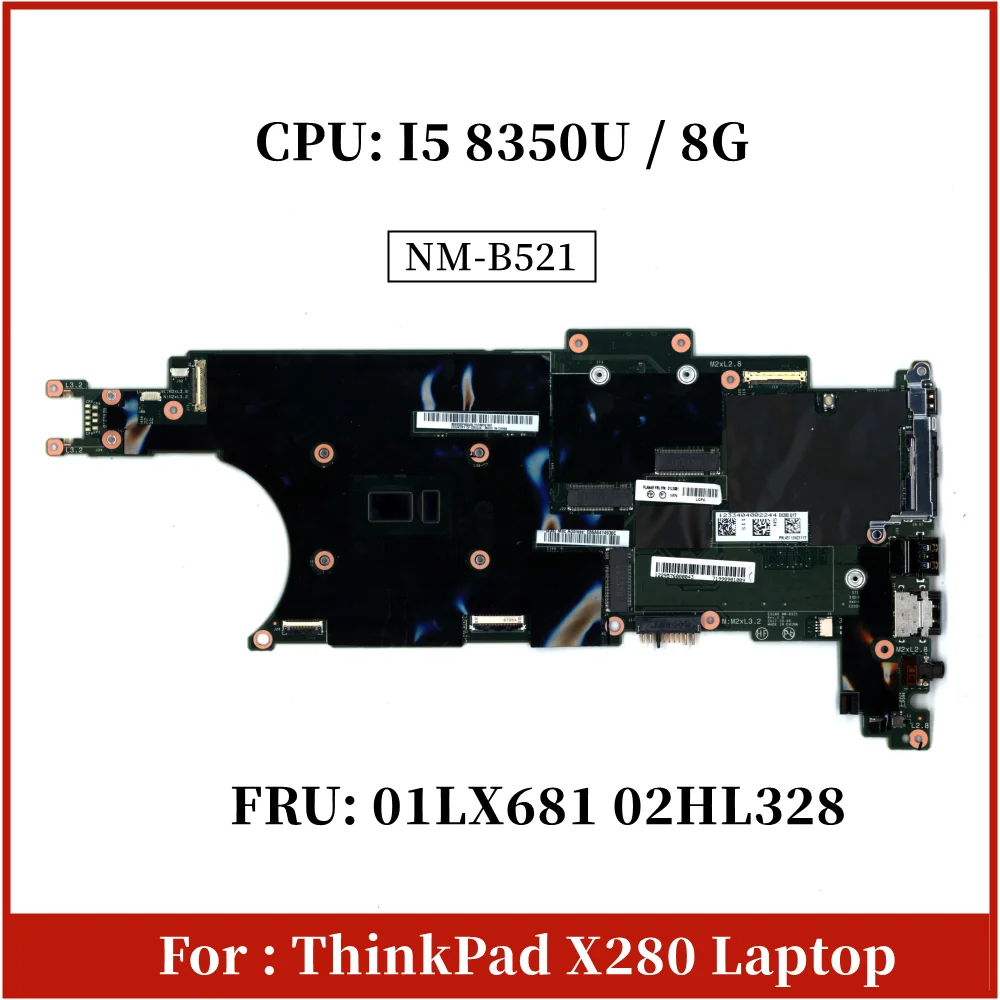 

Оригинальная материнская плата для Lenovo ThinkPad X280 I5-8350U 8G NM-B521 FRU 01LX681 02HL328 100% протестирована