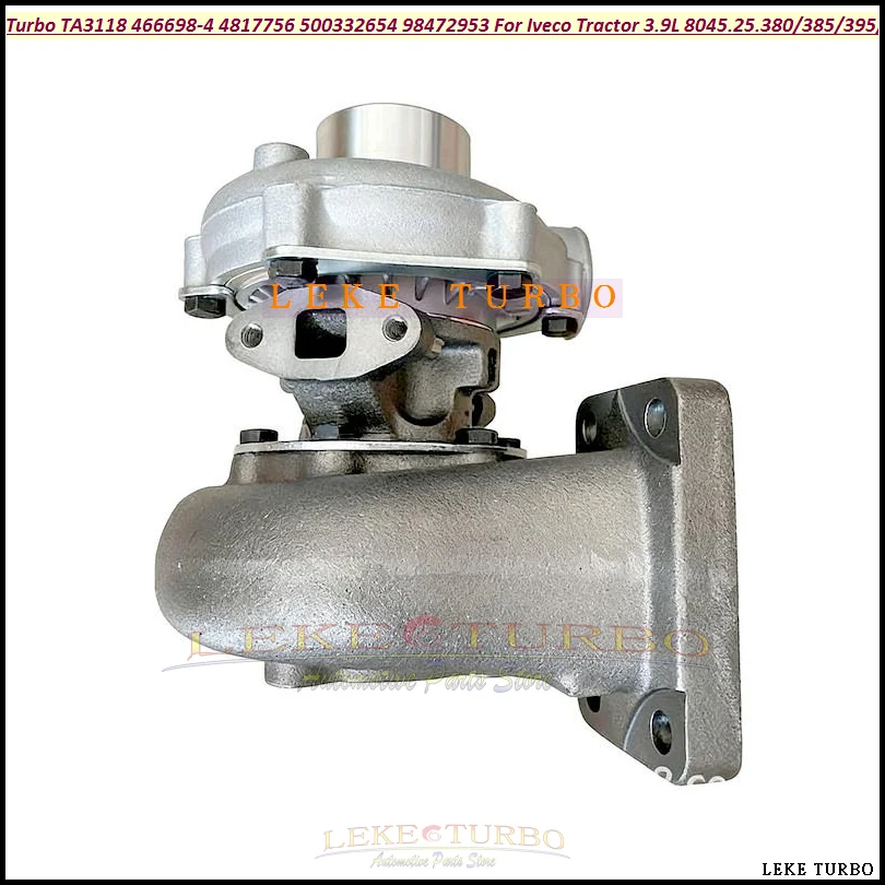 New TA3118 466698 466698-0007 4817756 Turbo 98472953 500332654 For Iveco Tractor 8045.25.380 8045.25.385 8045.25.395 8041.25.306