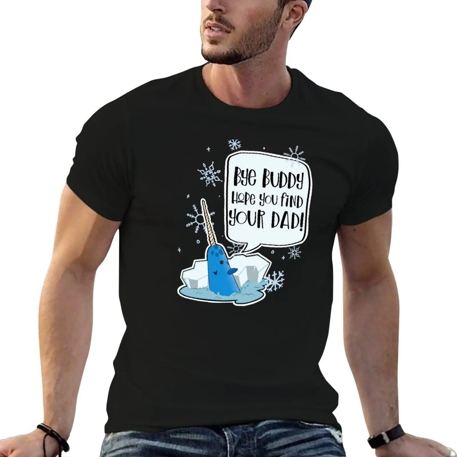 

Bye Buddy Hope You Find Your Dad, Mr Narwhal - Elf Movie T-Shirt funny t shirts cotton T-Shirt