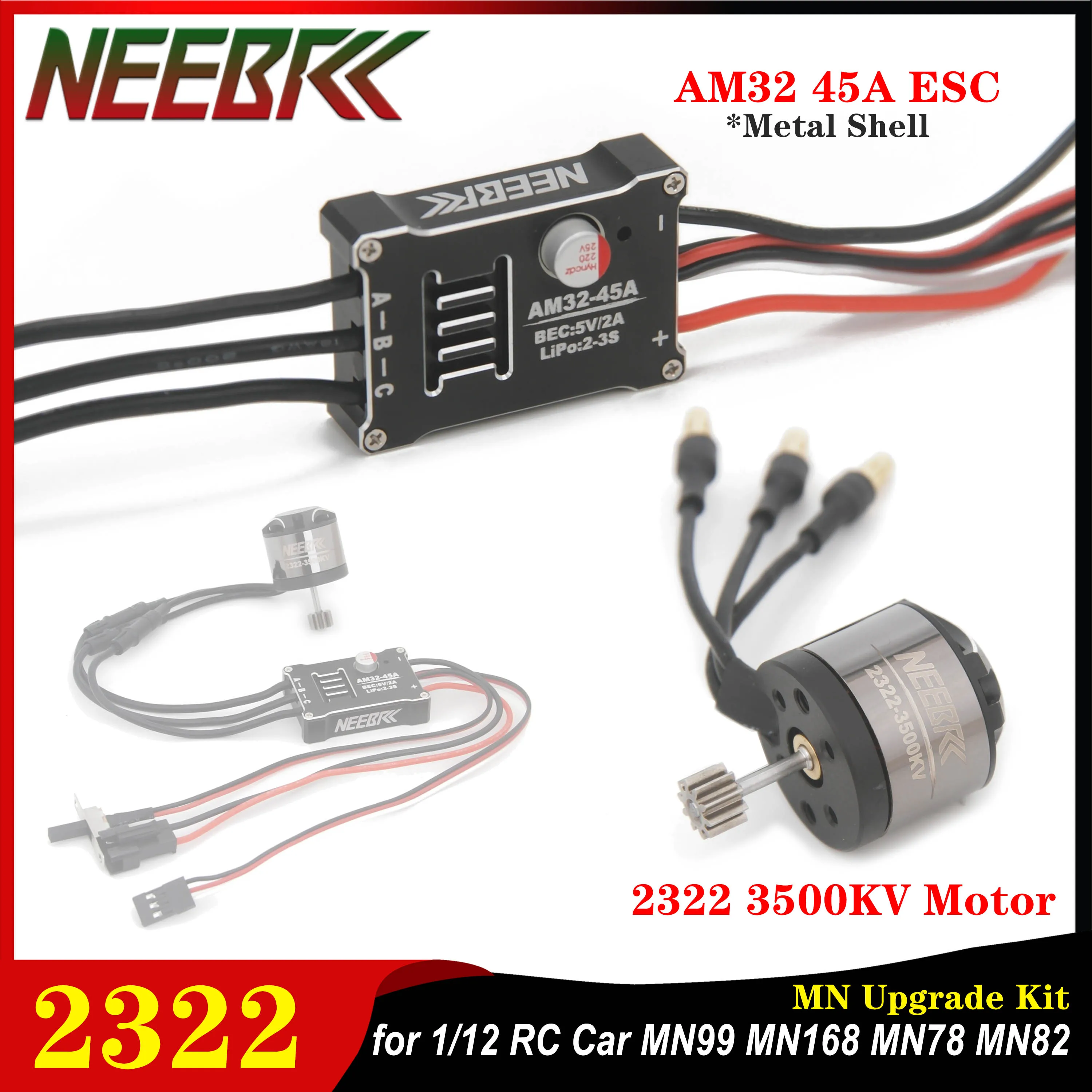 

NEEBRC 2322 3500KV Brushless Motor AM32 45A ESC Metal Shell SM3.0 Plug for 1/12 RC Car Crawler MN99 MN168 MN78 MN82 Upgrade Kit