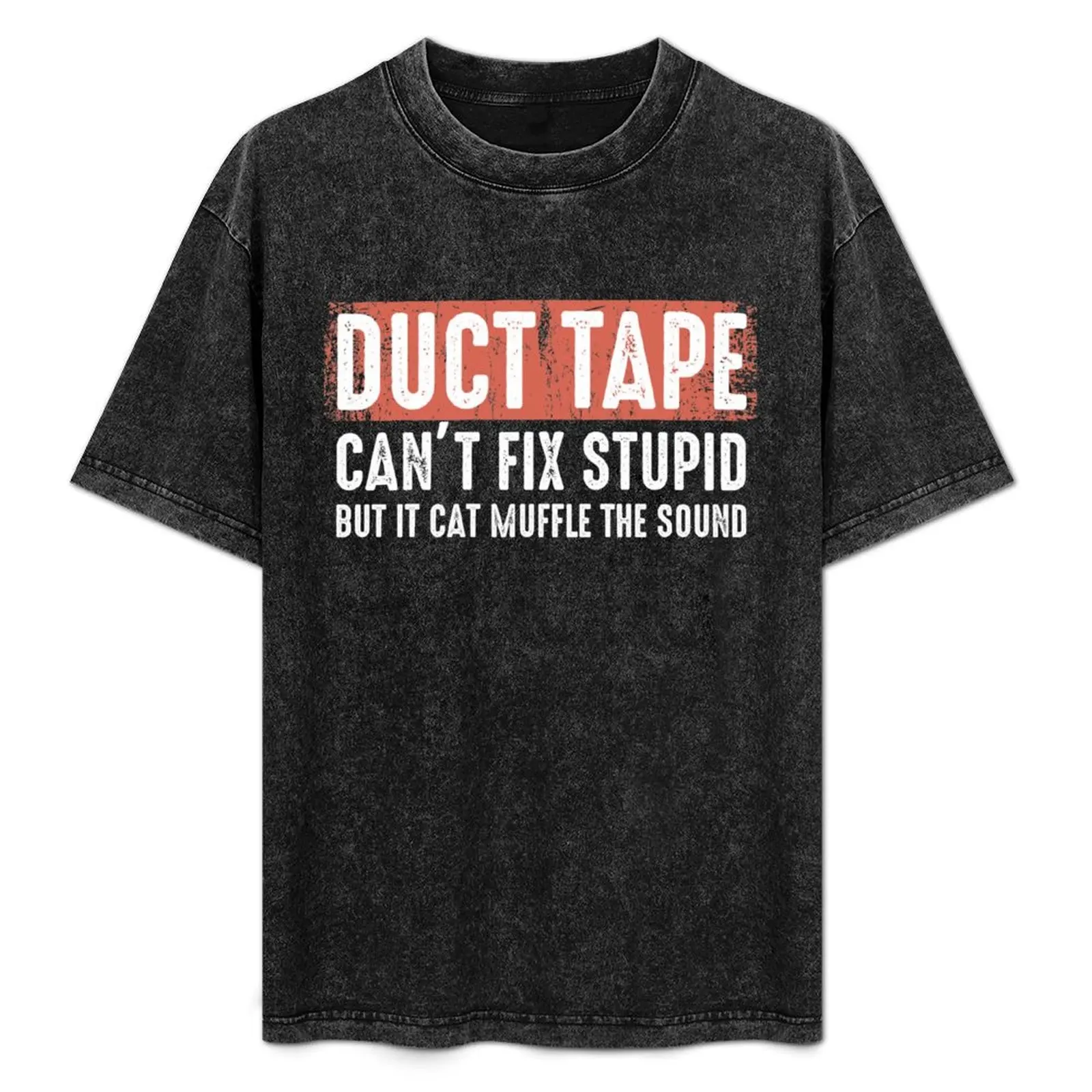 

Funny Duct Tape Can't Fix Stupid Sarcasm Saying T-Shirt Thanksgiving Casual Tee