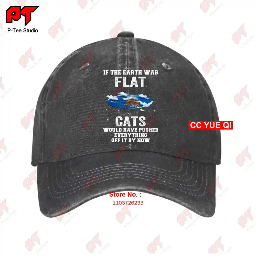 Science If The Earth Was Flat Cats Would Baseball Caps Truck Cap XKTP