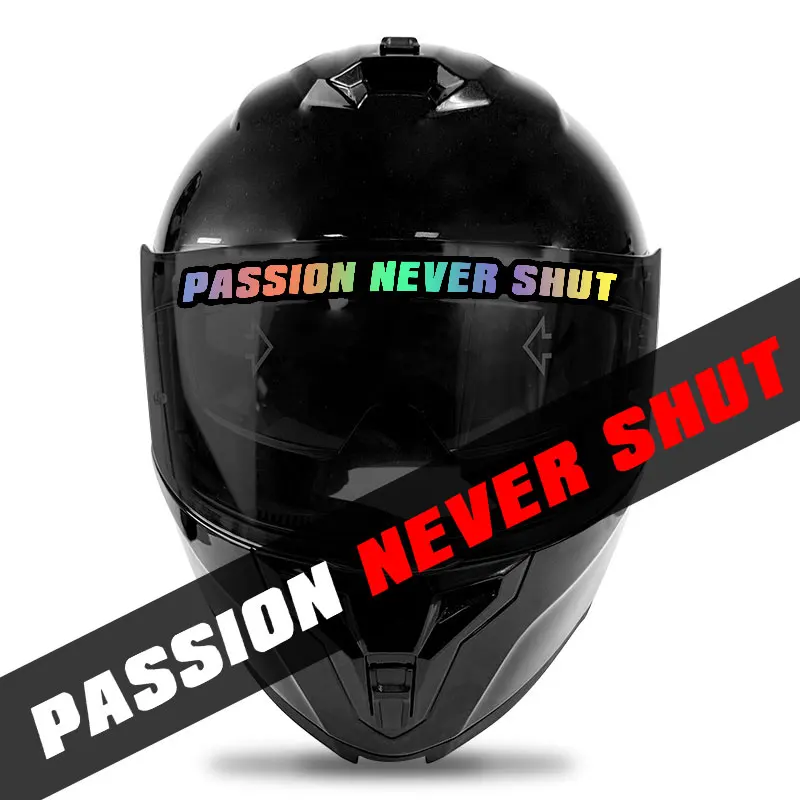 

1PC PASSION NEVER SHUT Motorcycle Stickers Waterproof for Motorbike Helmet DIY Fuel Tank Scooter Universal Durable Vinyl Decals